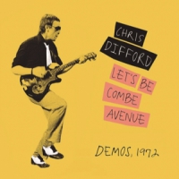 Difford, Chris Let's Be Combe Avenue... Demos 1972