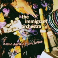Immigrant Orchestra, The Home Away From Home