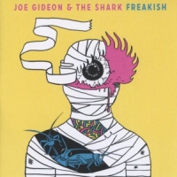 Joe Gideon & The Shark Freakish