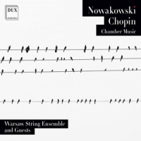 Warsaw String Ensemble Nowakowski, Chopin Chamber Music