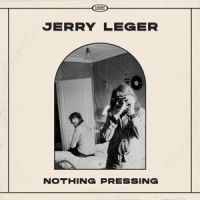 Leger, Jerry Nothing Pressing