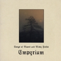 Empyrium Songs Of Moors And Misty Fields