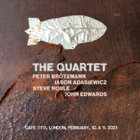 Brotzmann, Peter & Jason Adasiewicz & Steve Noble & John Edwards The Quartet