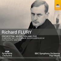 Bbc Symphony Orchestra Richard Flury: Orchestral Music, Volume Five
