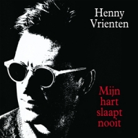 Vrienten, Henny Mijn Hart Slaapt Nooit -coloured-