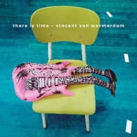 Warmerdam, Vincent Van There Is Time