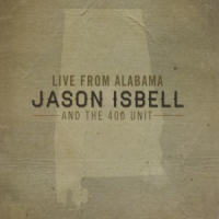 Jason Isbell And The 400 Unit Live From Alabama