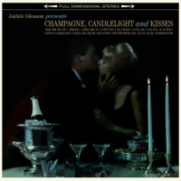 Gleason, Jackie & His Orchestra Champagne, Candlelight & Kisses