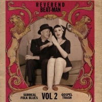 Reverend Beat-man Surreal Folk Blues Trash, Vol. 2