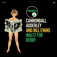 Adderley, Cannonbal And Bill Evans Waltz For Debby -ltd-