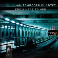 Jan Schroder Quartet From Here To Her