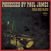 Possessed By Paul James Cold And Blind