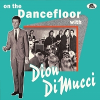 Dimucci, Dion On The Dancefloor With Dion Dimucci