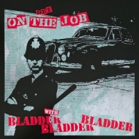 Bladder Bladder Bladder Get On The Job With...