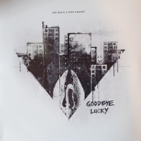 Devil S Tiny Chains, The Goodbye Lucky