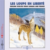 Sons De La Nature Les Loups En Liberte - Wailing Wolv
