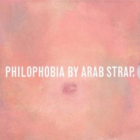 Arab Strap Philophobia