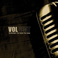 Volbeat Strength/the Sound/the Songs