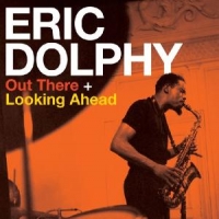 Dolphy, Eric Out There/looking Ahead