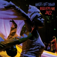 Dawid, Angel Bat Requiem For Jazz