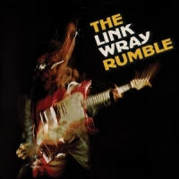 Wray, Link Link Wray Rumble