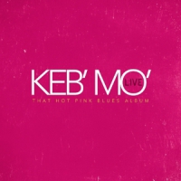 Keb'mo' Live - That Hot Pink Blues Album