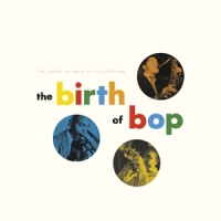 Various Birth Of Bop: The Savoy 10-inches