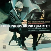 Monk, Thelonious -quartet- Two Hours With Thelonious: European Concerts