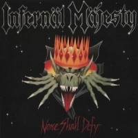 Infernal Majesty None Shall Defy