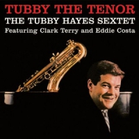 Hayes, Tubby -sextet- Tubby The Tenor -ltd-