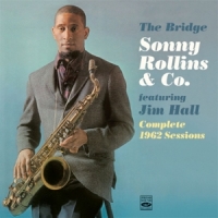 Rollins, Sonny/jim Hall Bridge: Complete 1962 Sessions