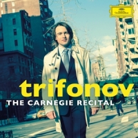 Trifonov, Daniil The Carnegie Recital