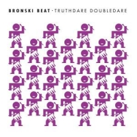 Bronski Beat Truthdare Doubledare