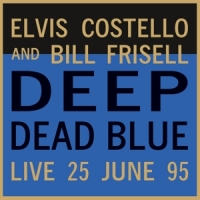 Costello, Elvis & Bill Frisell Deep Dead Blue-live At Meltdown -coloured-