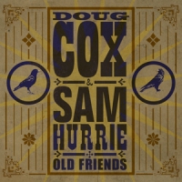 Cox, Doug & Sam Hurrie Old Friends