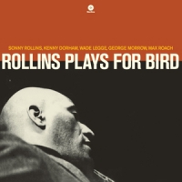 Rollins, Sonny Plays For Bird