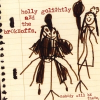 Golightly, Holly Nobody Will Be There
