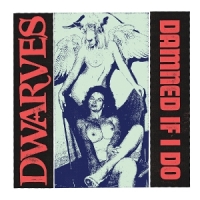 Dwarves Damned If I Do / The Cougars
