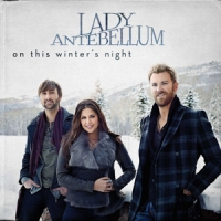 Lady Antebellum On This Winter S Night