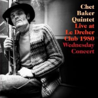 Chet Baker Quintet Live Le Dreher Club 1980