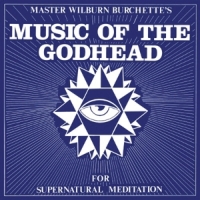 Burchette, Master Wilburn Music Of The Godhead