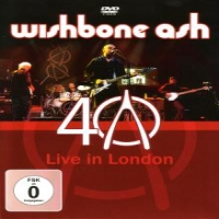 Wishbone Ash 40th Anniversary Concert - Live In London