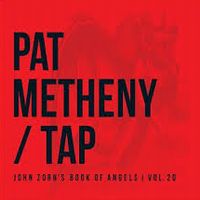 Metheny, Pat Tap: John Zorn's Book Of Angels 20