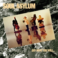 Soul Asylum Say What You Will...everything Can Happen