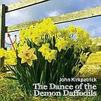 Kirkpatrick, John The Dance Of The Demon Daffodils