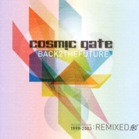 Cosmic Gate Back 2 The Future: The Remixes 1999-2003