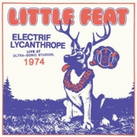 Little Feat Electrif Lycanthrope: Live At