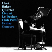 Chet Baker Quartet Live Le Dreher Club 1980
