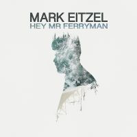 Eitzel, Mark Hey Mr Ferryman