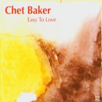 Baker, Chet Easy To Love